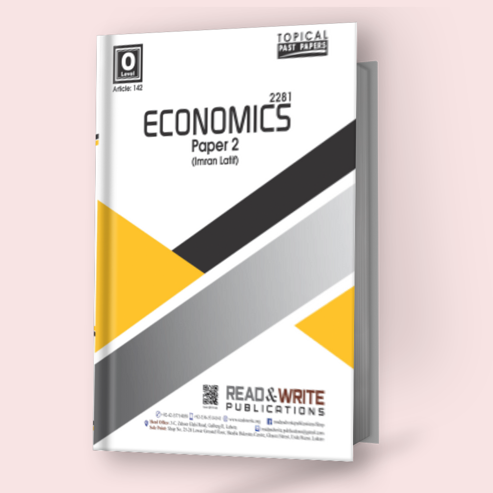 Cambridge O-Level Economics (2281) P-2 Topical by Imran Latif R&W 142