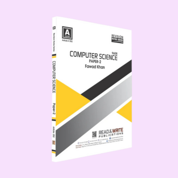 Cambridge A-Level Computer Science (9618) P-2 Notes by Fawad Khan R&W ...