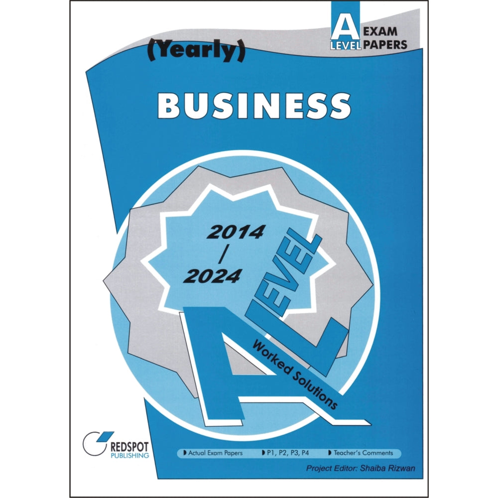 Cambridge AS/A-Level Business (9609) Solved Past Papers (Yearly) Redspot 2024 Edition - Study Resources