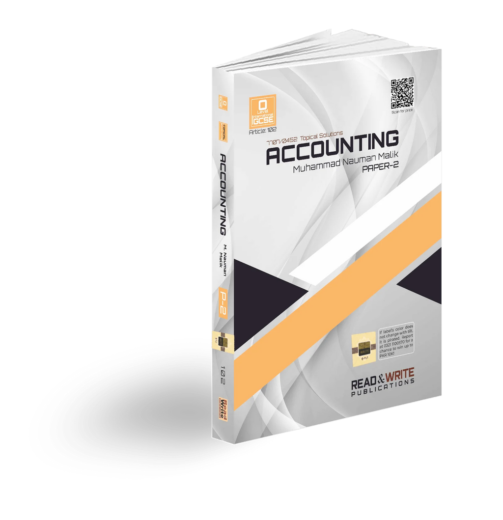 Cambridge O-Level Accounting (7707) Paper-2 (Topical) by Nauman Malik R&W 102
