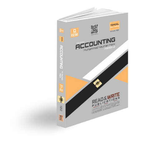 Cambridge O-Level Accounting (7707) Paper-2 (Topical) by Nauman Malik R&W 102