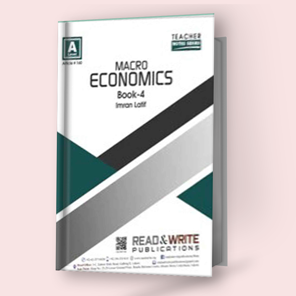 Cambridge A-Level Macro Economics (9708) Book-4 Notes by Imran Latif R&W 160 Updated for syllabus 2023