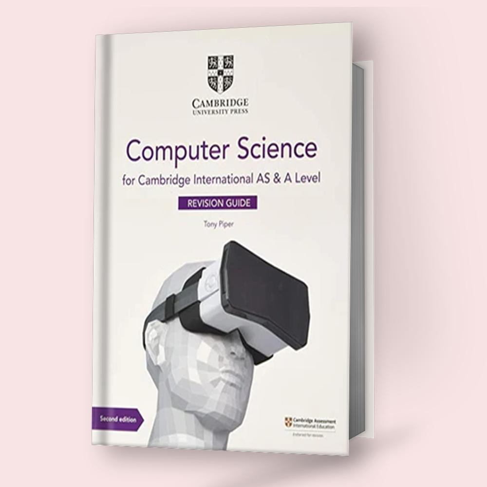 Cambridge International AS/A-Level Computer Science (9618) Revision Guide