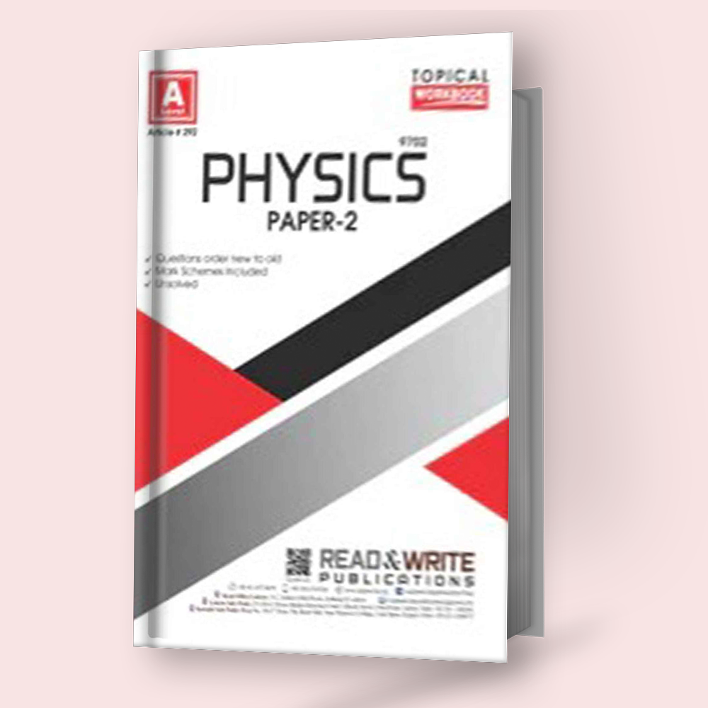 Cambridge A-Level Physics (9702) P-2 Yearly Worked Solutions by Jawad Tariq R&W 292
