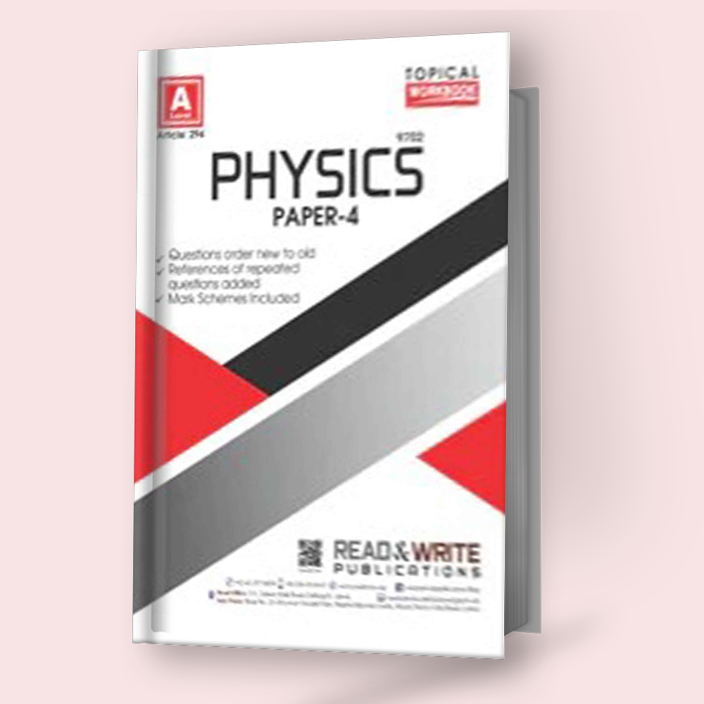 Cambridge A-Level Physics (9702) P-4 Topical Workbook by Jawad Tariq R&W 294