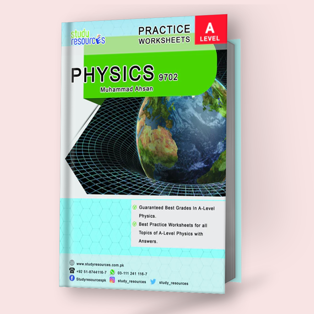 Cambridge A-Level Physics (9702) Practice Worksheets Recommended by Sir. Muhammad Ahsan