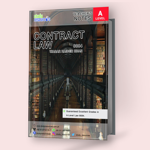 Cambridge A-Level (9084) Contract Law Recommended by Sir Waqar Haider Khan