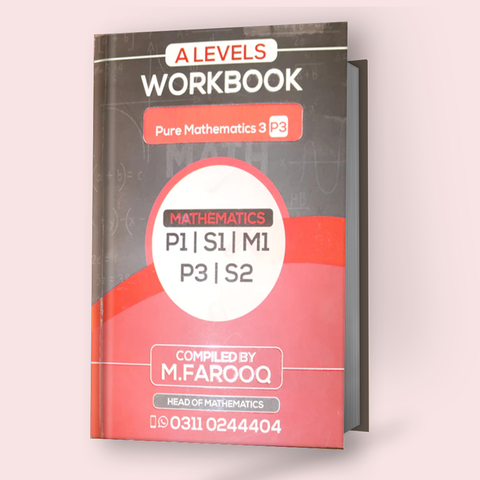 Cambridge A-Level Pure Mathematics 3 (9709) (P3) Topical Workbook (2016-2021) by M.Farooq