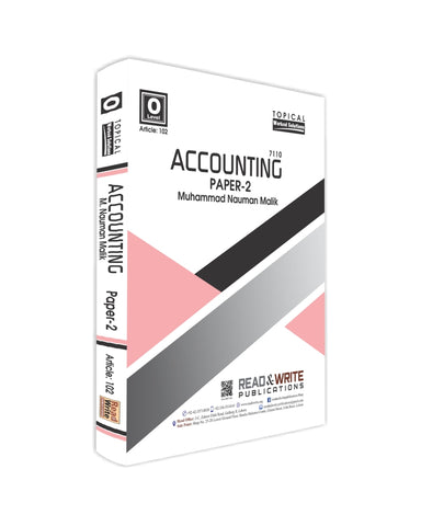 Cambridge O-Level Accounting (7707) Paper-2 (Topical) by Nauman Malik R&W 102