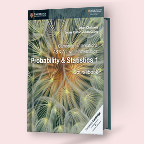 Cambridge AS/A-Level Mathematics (9709) Probability & Statistics 1 Coursebook