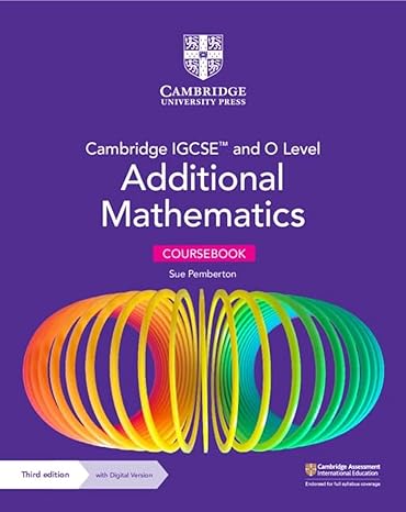 Cambridge IGCSE/O-Level Additional Mathematics (0606/4037) Coursebook (3rd Edition) (Paperback)