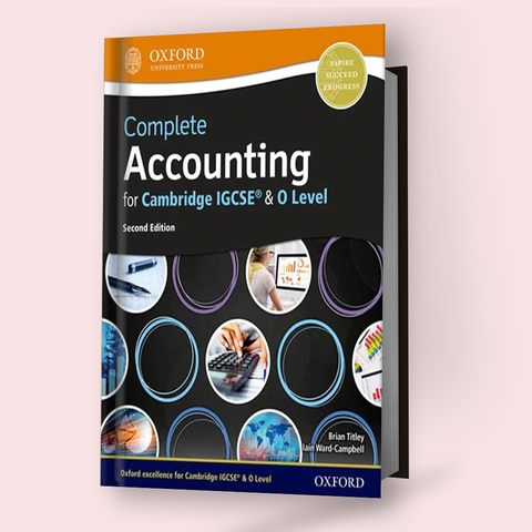 Cambridge IGCSE/O-Level Complete Accounting (0452/7707) Coursebook by OUP (2nd Edition)