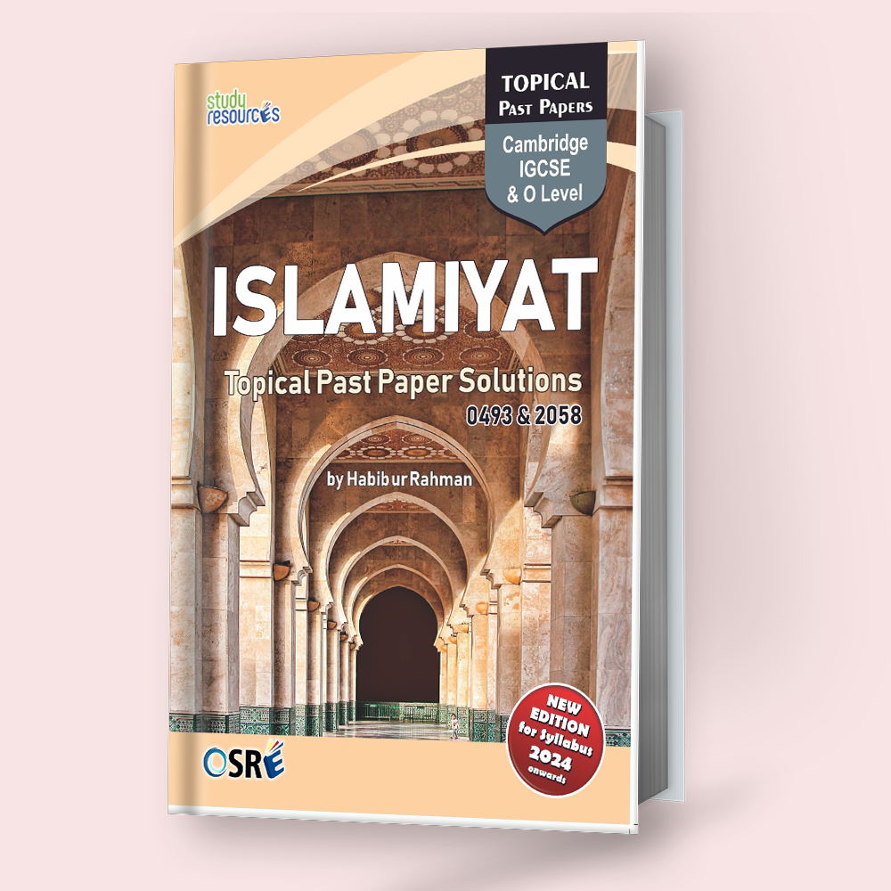 Cambridge IGCSE/O-Level Islamiyat (0493/2058) Topical Past Paper Solutions By Sir Habib Ur Rehman Latest Edition