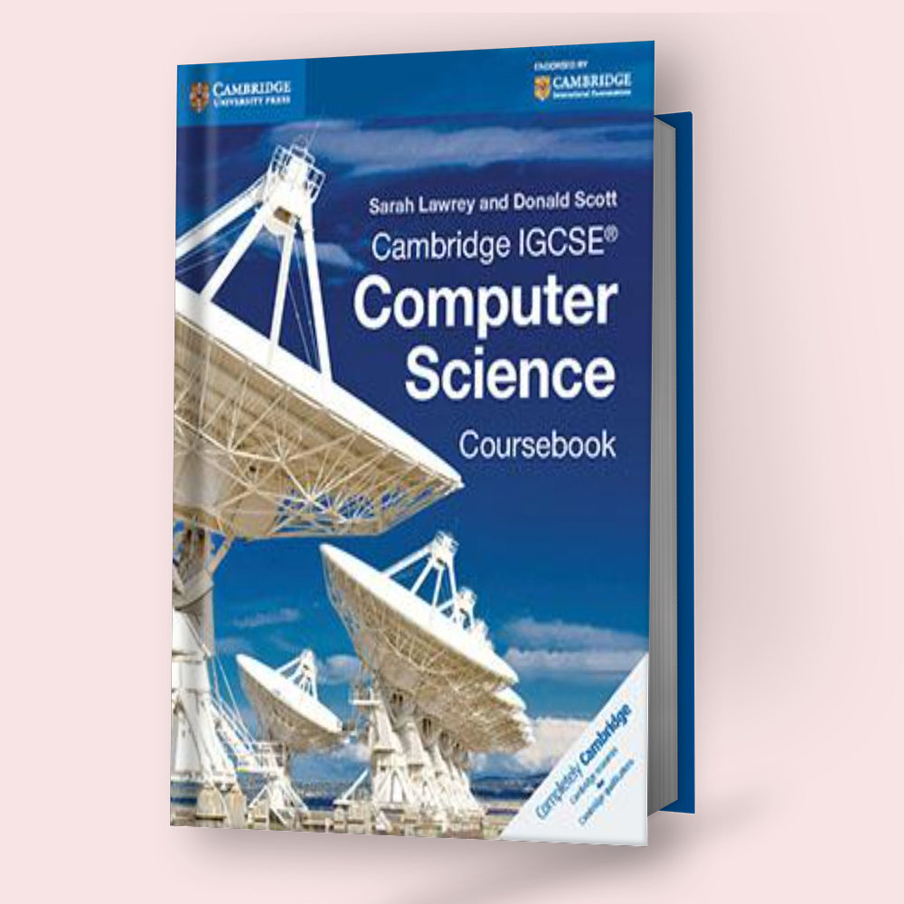 Cambridge IGCSE Computer Science (0478) Coursebook