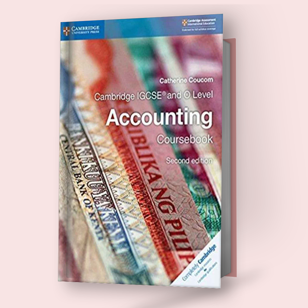 Cambridge IGCSE/O-Level Accounting (0452/7707) Coursebook (2nd Edition)