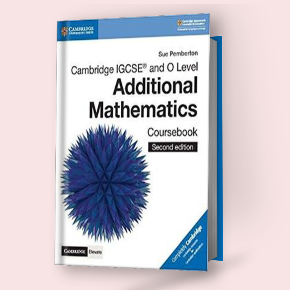 Cambridge IGCSE/O-Level Additional Mathematics (0606/4037) Coursebook ...
