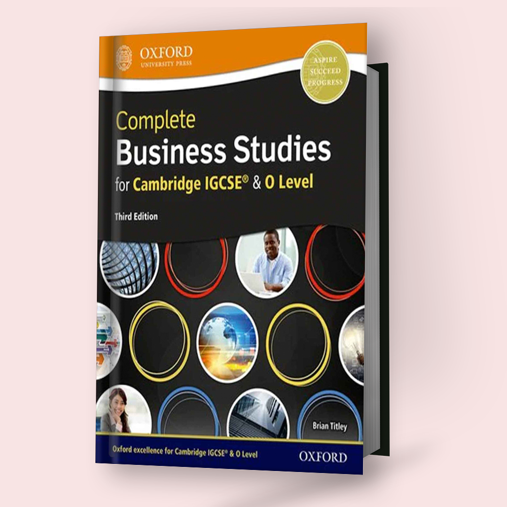 Cambridge O-Level/IGCSE Complete Business Studies (7115/0450) Coursebook by OUP 3rd Edition