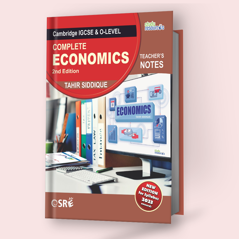 Cambridge IGCSE/O-Level Economics (0455/2281) Teacher's Notes 2024 Edition by Tahir Siddique