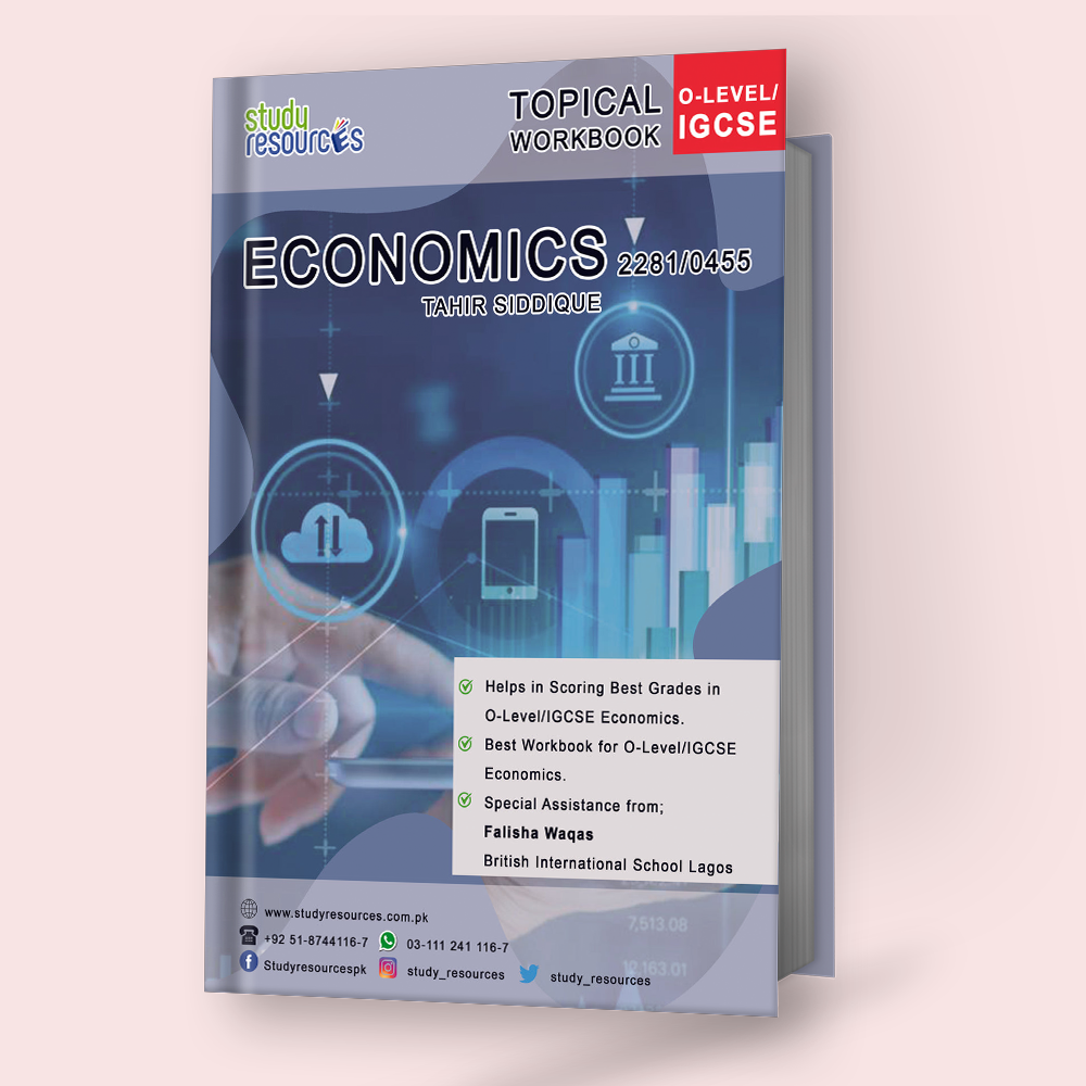 Cambridge IGCSE/O-Level Economics (0455/2281) Topical Workbook 2024 Edition by Tahir Siddique