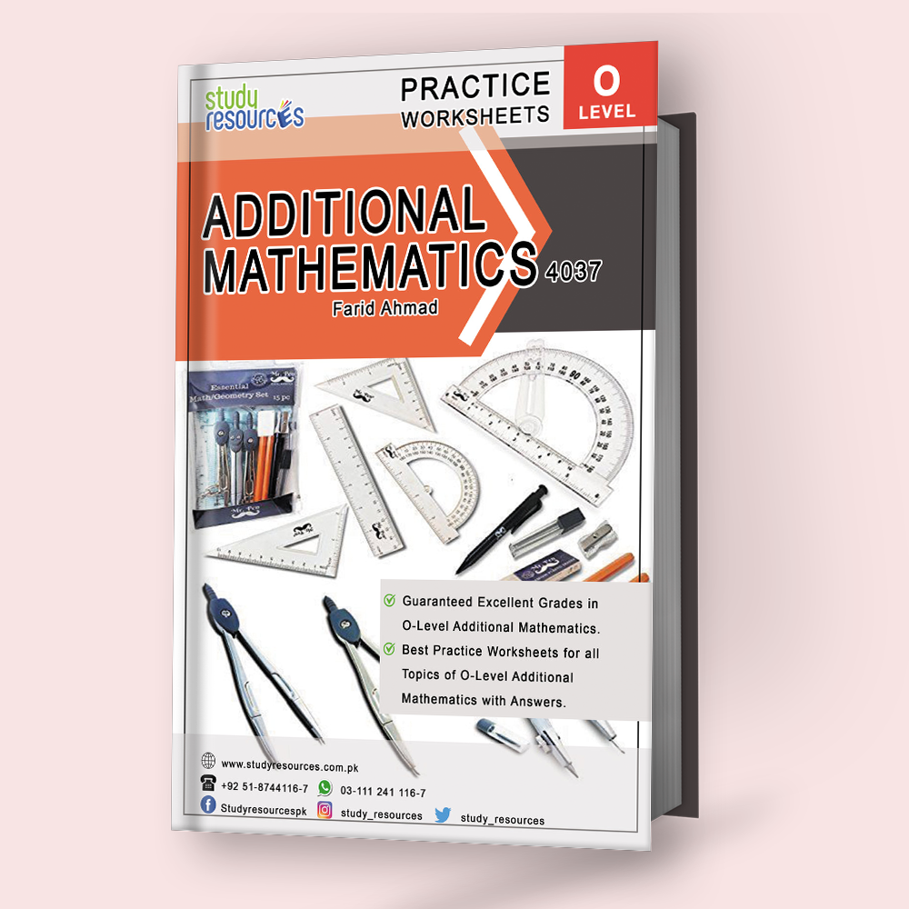Cambridge O-Level Additional Mathematics (4037) Practice Worksheets By Sir. Farid Ahmad