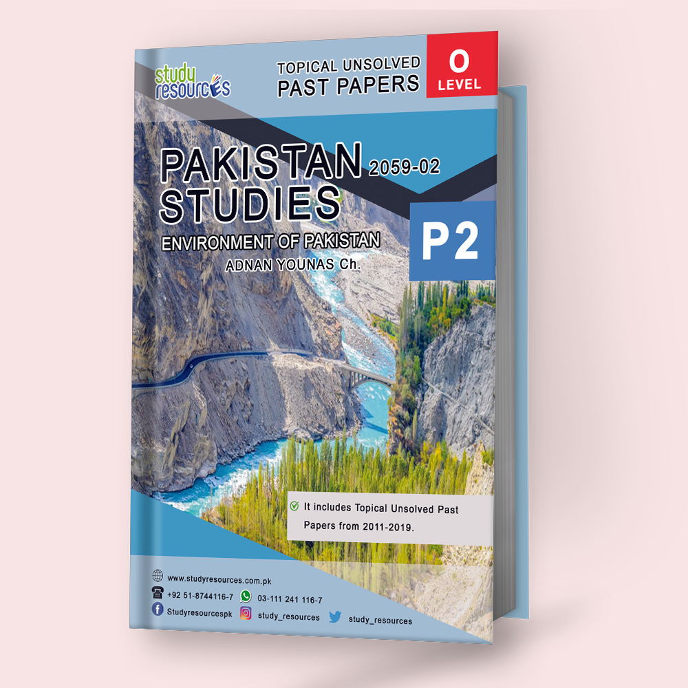 Cambridge O-Level Pakistan Studies (2059) Environment Of Pakistan Topical Paper-2 (2011-2019) by Sir Adnan Younas