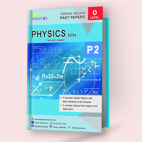 Cambridge O-Level Physics (5054) P-2 Theory (2008-2018) by Fahad Hanif