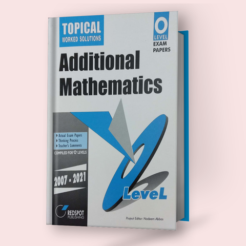 Cambridge O-Level Additional Mathematics (4037) Topical RedSpot - Study Resources