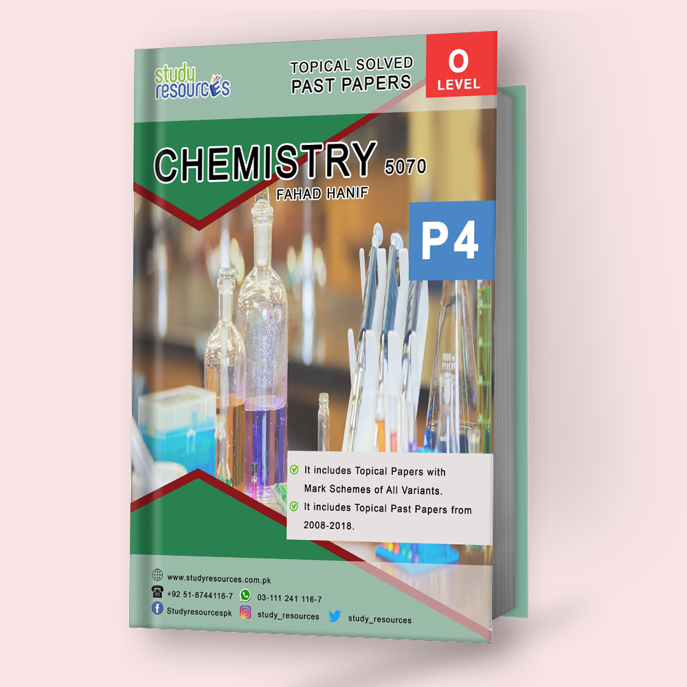 Cambridge O-Level Chemistry (5070) P-4 Topical Past Papers (2008-2018) by Fahad Hanif