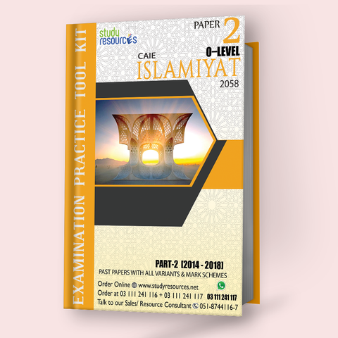 Cambridge O-Level Islamiyat (2058) P-2 Past Papers Part-2 (2014-2018) - Study Resources