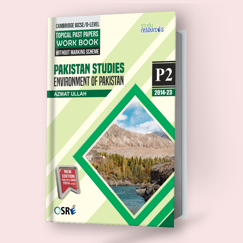Cambridge O-Level Pakistan Studies (2059/0448) Environment Of Pakistan Topical Past Papers-2 without marking scheme & Workbook (2014-2023) by Sir Azmat Ullah