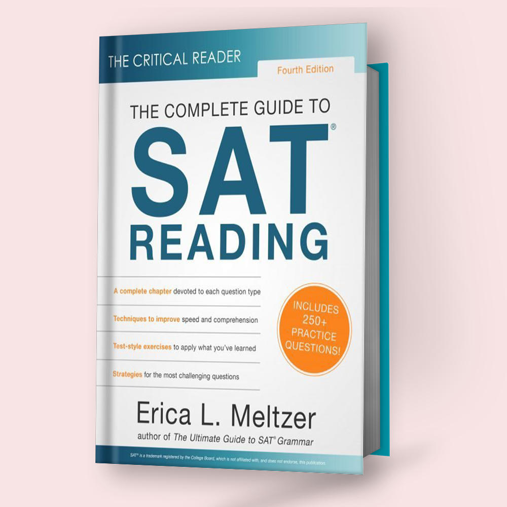 The Critical Reader, Fourth Edition The Complete Guide to SAT Reading by Erica L. Meltzer