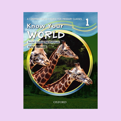 Know Your World: Social Studies for Pakistan–Book 1