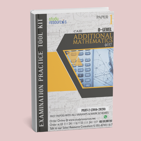 Cambridge O-Level Additional Mathematics (4037) P-1 Past Papers Part-2 (2016-2020) - Study Resources