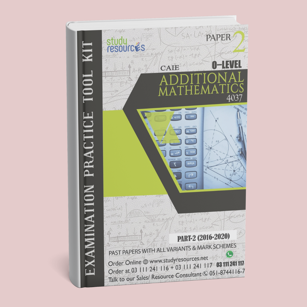 Cambridge O-Level Additional Mathematics (4037) P-2 Past Papers Part-2 (2016-2020) - Study Resources