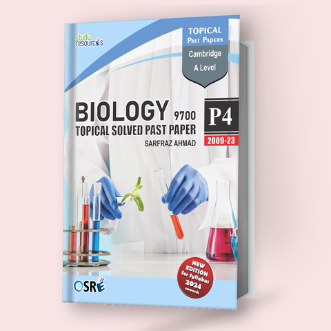 Cambridge A-Level Biology (9700) Topical Paper-4 (2009- 2023) by Sir. Sarfraz Ahmad