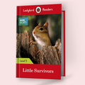 Little Survivors Ladybird Readers: Level-5 Bbc Earth