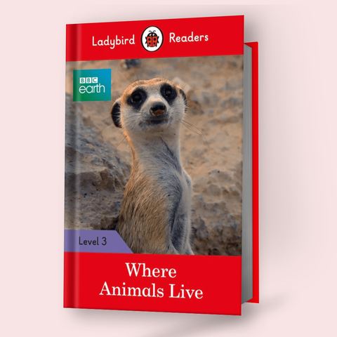 Ladybird Readers: Level-3 Bbc Earth: Where Animals Live (Noc)