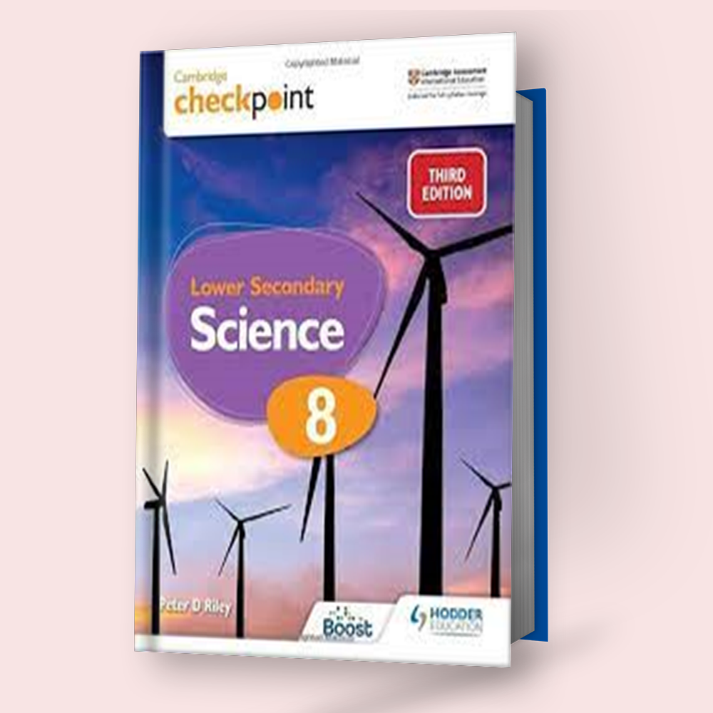 CAMBRIDGE CHECKPOINT LOWER SECONDARY SCIENCE STUDENT’S BOOK 8 – Study ...