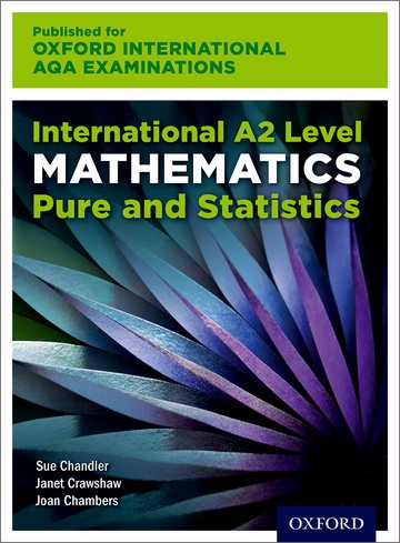 Oxford AQA International A2 Level Mathematics Pure and Statistics Couse Book