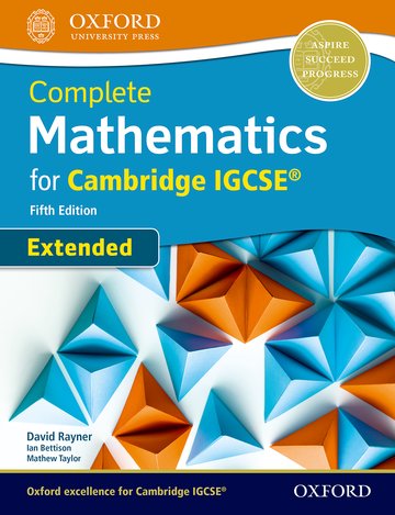 Cambridge IGCSE Complete Mathematics (0580) Extended Coursebook by OUP (5th Edition)