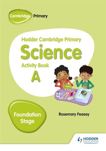 Hodder Cambridge Primary Science – Activity Book A