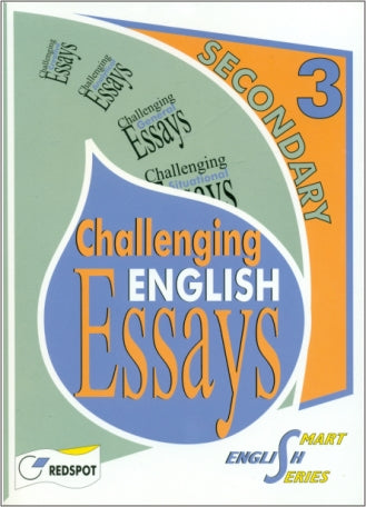 Challenging English Essays for Secondary-3 by RedSpot