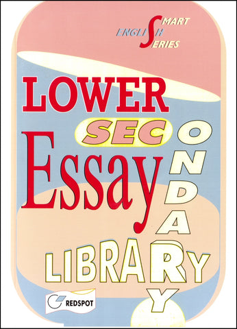 Lower Secondary Essay Library by RedSpot