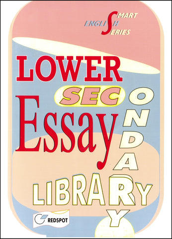 Lower Secondary Essay Library by RedSpot