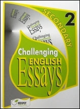 Challenging English Essays for Secondary-2 by RedSpot